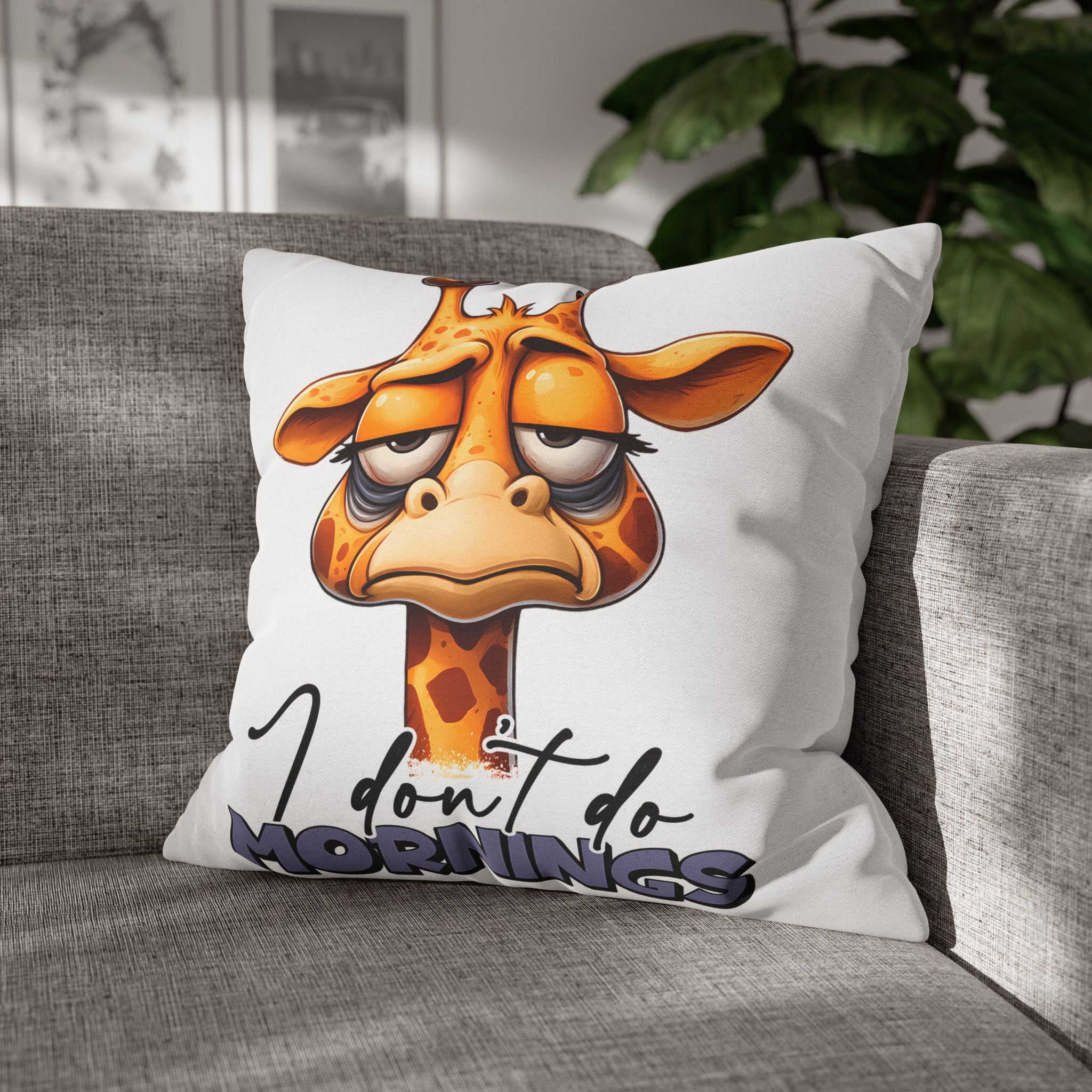 Cute Giraffe I Don't Do Mornings Quote Pillow, Funny Animal Pillow Cover, Humorous Home Decor, Unique Gift Idea, Couch Cushion Cover Spun Polyester Square Pillowcase