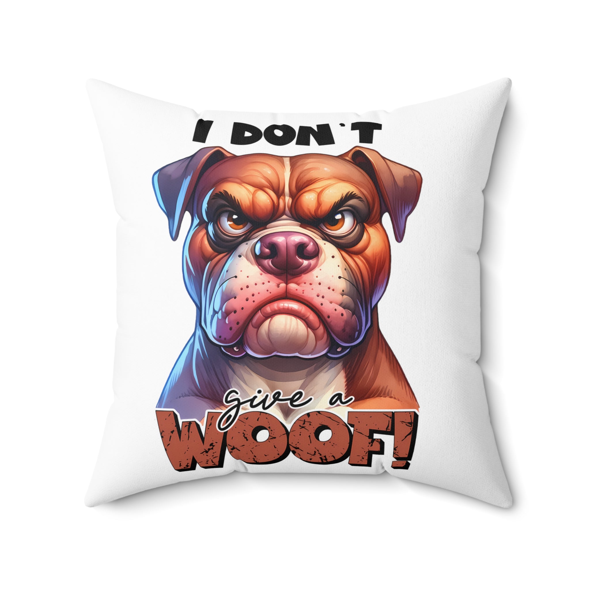 Funny Dog Pillow, I Don't Give a Woof Throw Pillow, Pet Lover Gift, Bulldog Design Pillow, Dog Humor Home Decor, Animal Lover Pillow Spun Polyester Square Pillow