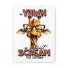 Funny Giraffe Wall Art, A Yawn is a Silent Scream for Coffee, Humorous Office Decor, Animal Lover Gift, Unique Canvas Gallery Wrap Canvas Gallery Wraps