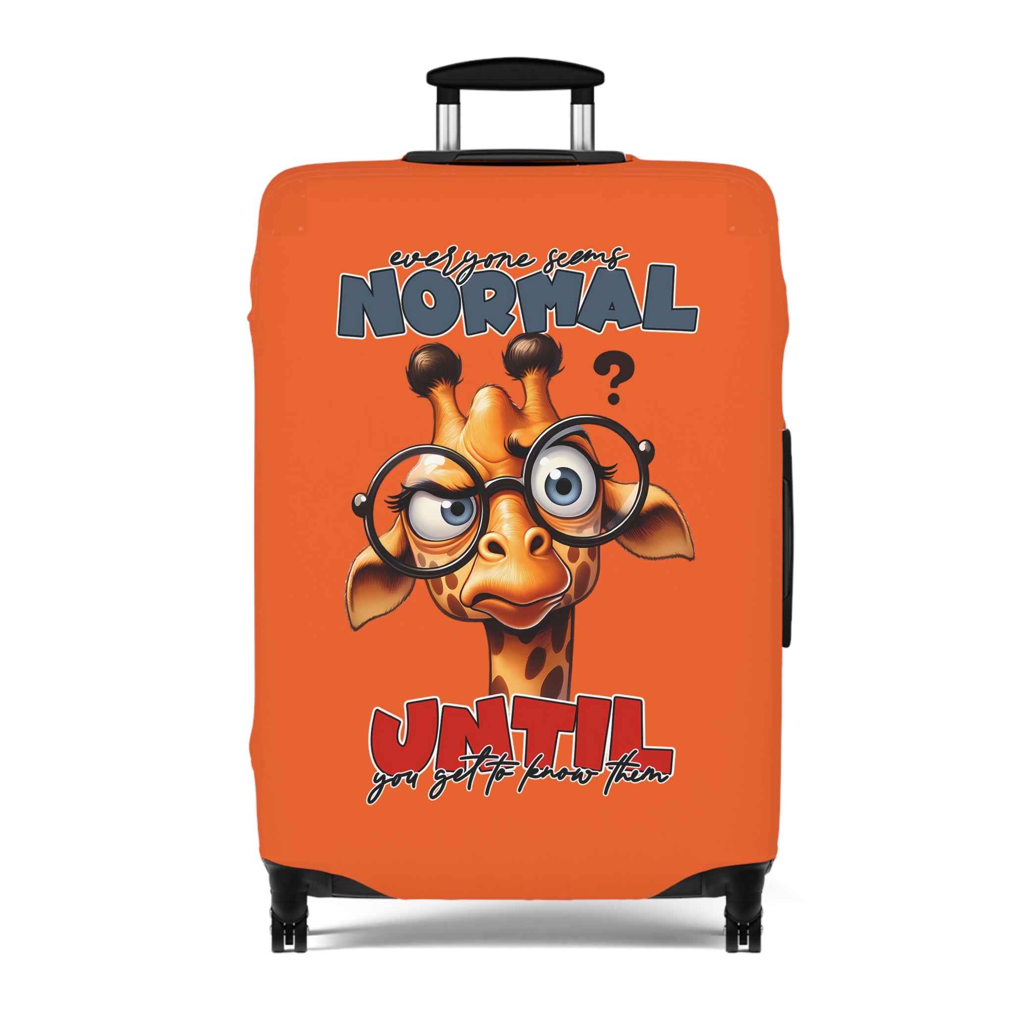 Cute Giraffe with Glasses Luggage Cover, Funny Quote Luggage Cover, Everyone Seems Normal Until You Get To Know Them, Unique Luggage Cover