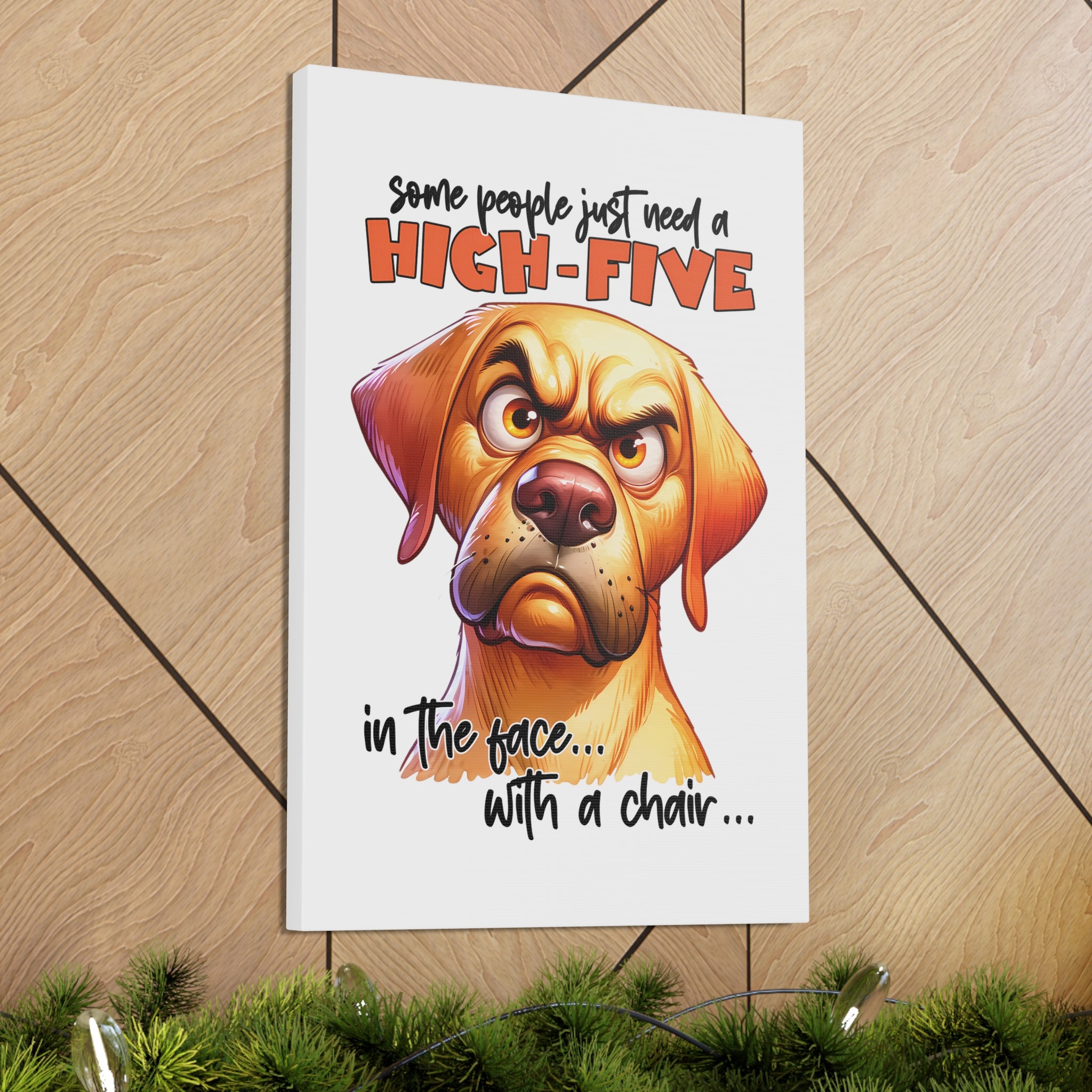 Funny Angry Dog Art, Motivational Wall Decor, High Five Quote Canvas, Dog Lover Gift, Humorous Home Decor, Graphic Wall Art Canvas Gallery Wraps