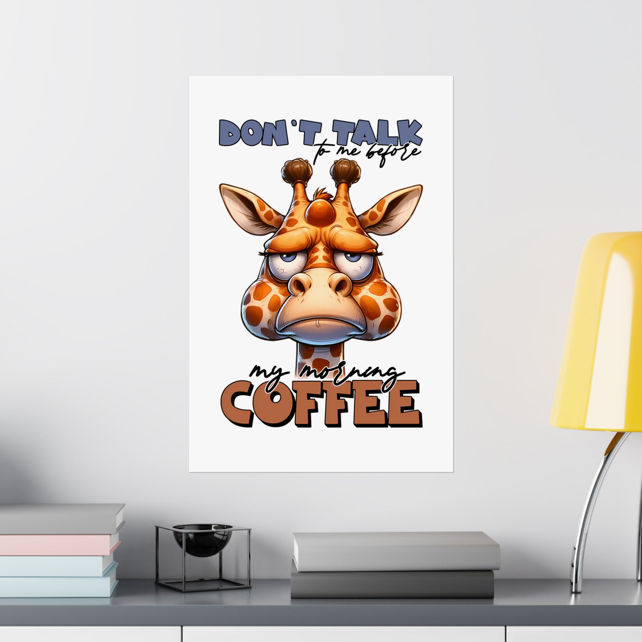 Funny Giraffe Wall Art, Don't Talk to Me Before My Morning Coffee, Humorous Animal Poster, Coffee Lover Gift, Quirky Home Decor Matte Vertical Posters