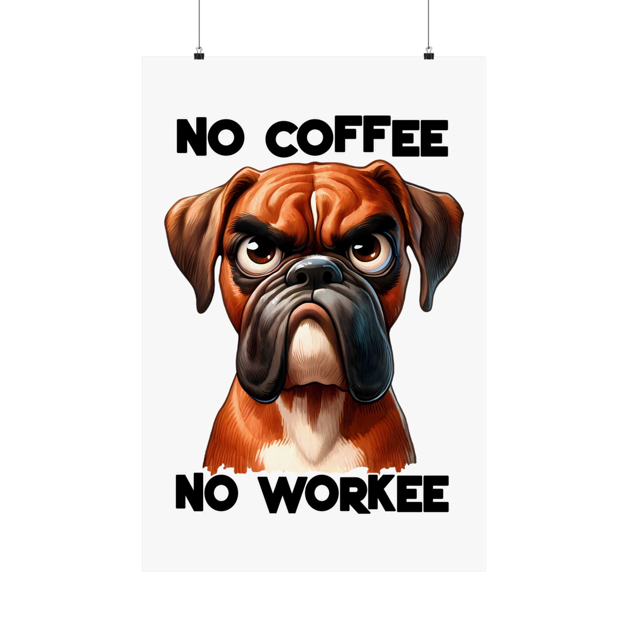 Funny Boxer Dog Art, No Coffee No Workee Poster, Dog Lover Gift, Office Wall Art, Funny Dog Print, Coffee Humor, Pet Decor Matte Vertical Posters