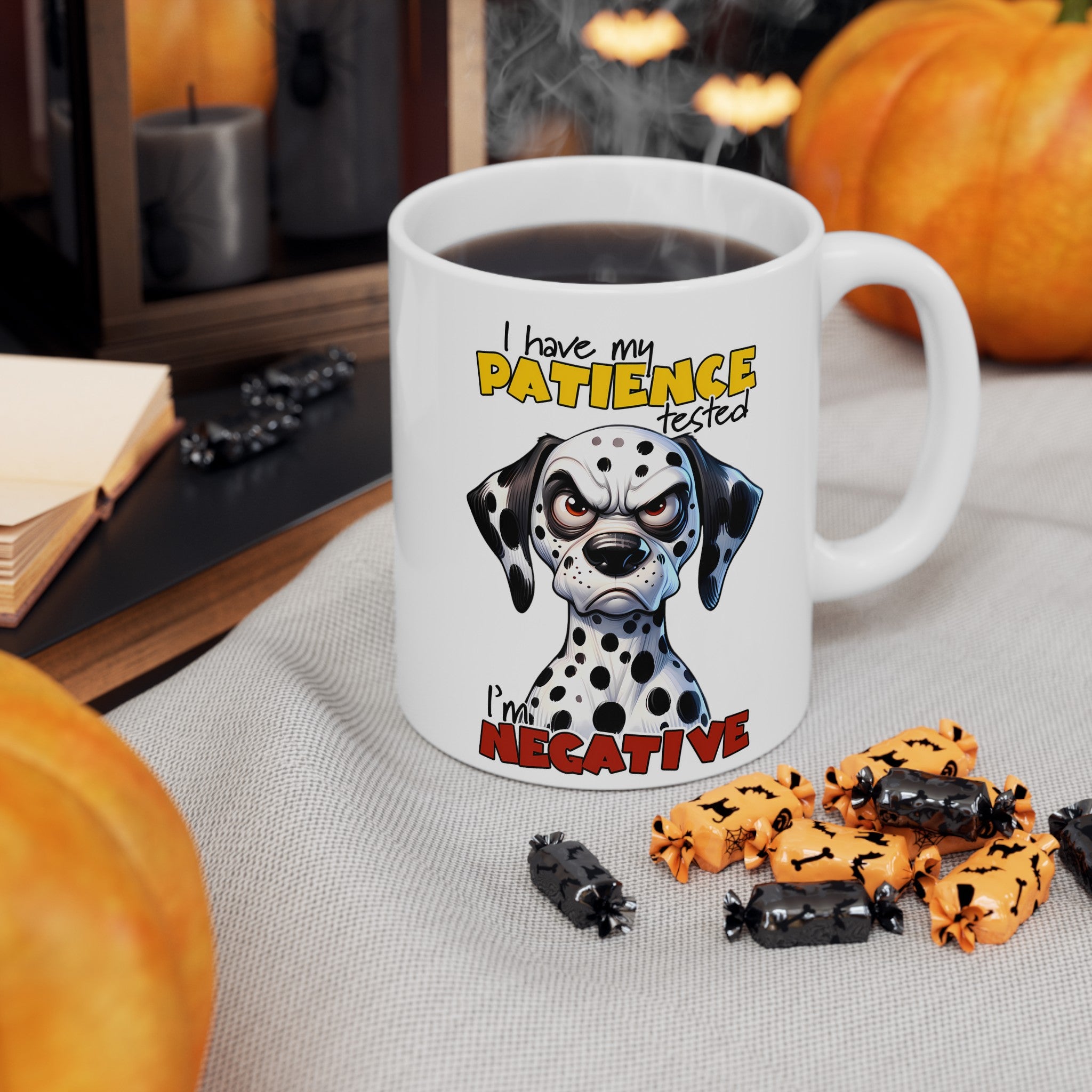 Funny Dalmatian Dog Mug, Humorous Coffee Cup, Dog Lover Gift, Patience Tested Mug, Sarcasm Mug, Bold Statement Mug, Novelty GiftCeramic Mug, (11oz, 15oz)