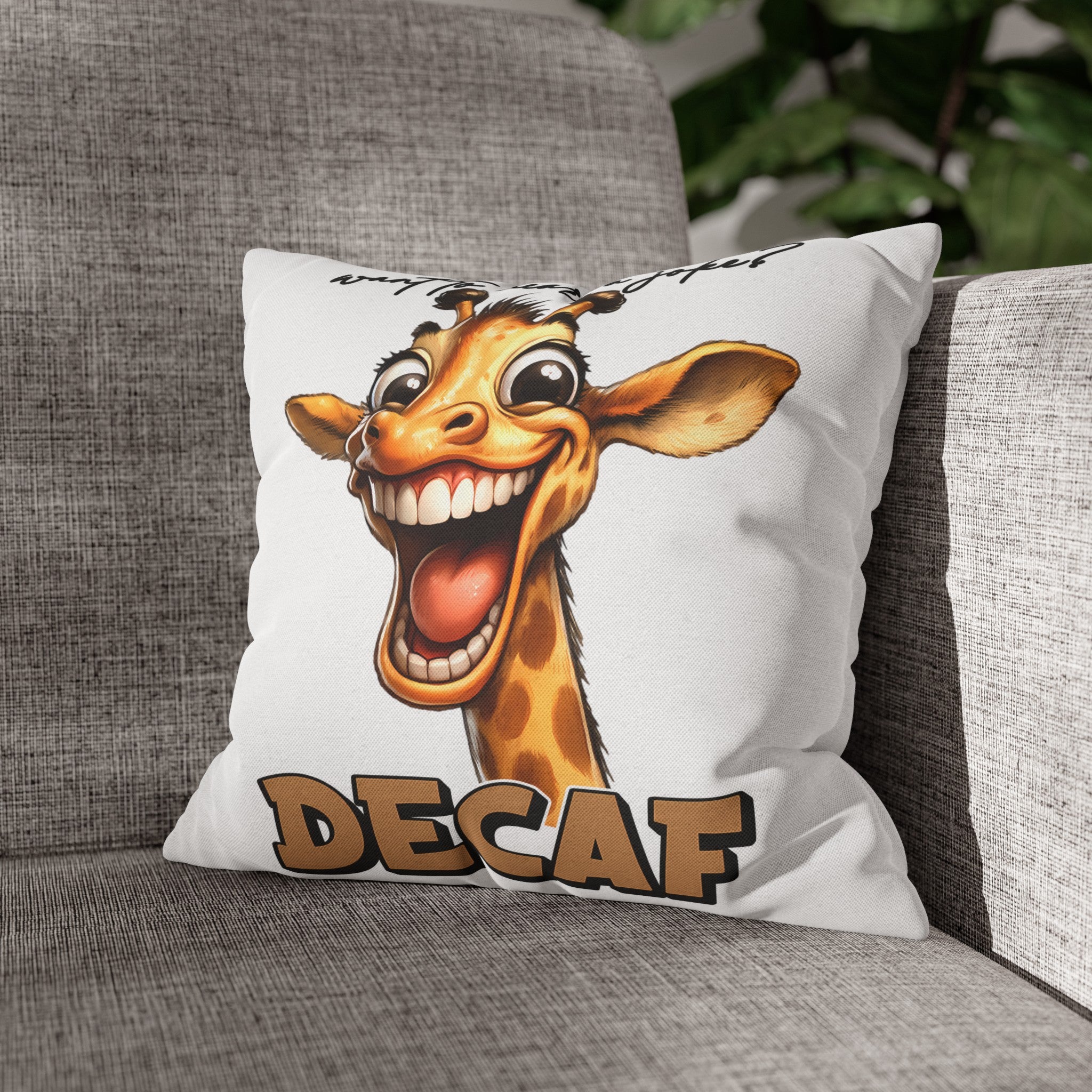 Funny Giraffe Pillow Cover, Want to Hear a Joke Decaf, Humorous Animal Print Pillow Cover, Cute Novelty Home Decor, Unique Gift Idea Spun Polyester Square Pillowcase