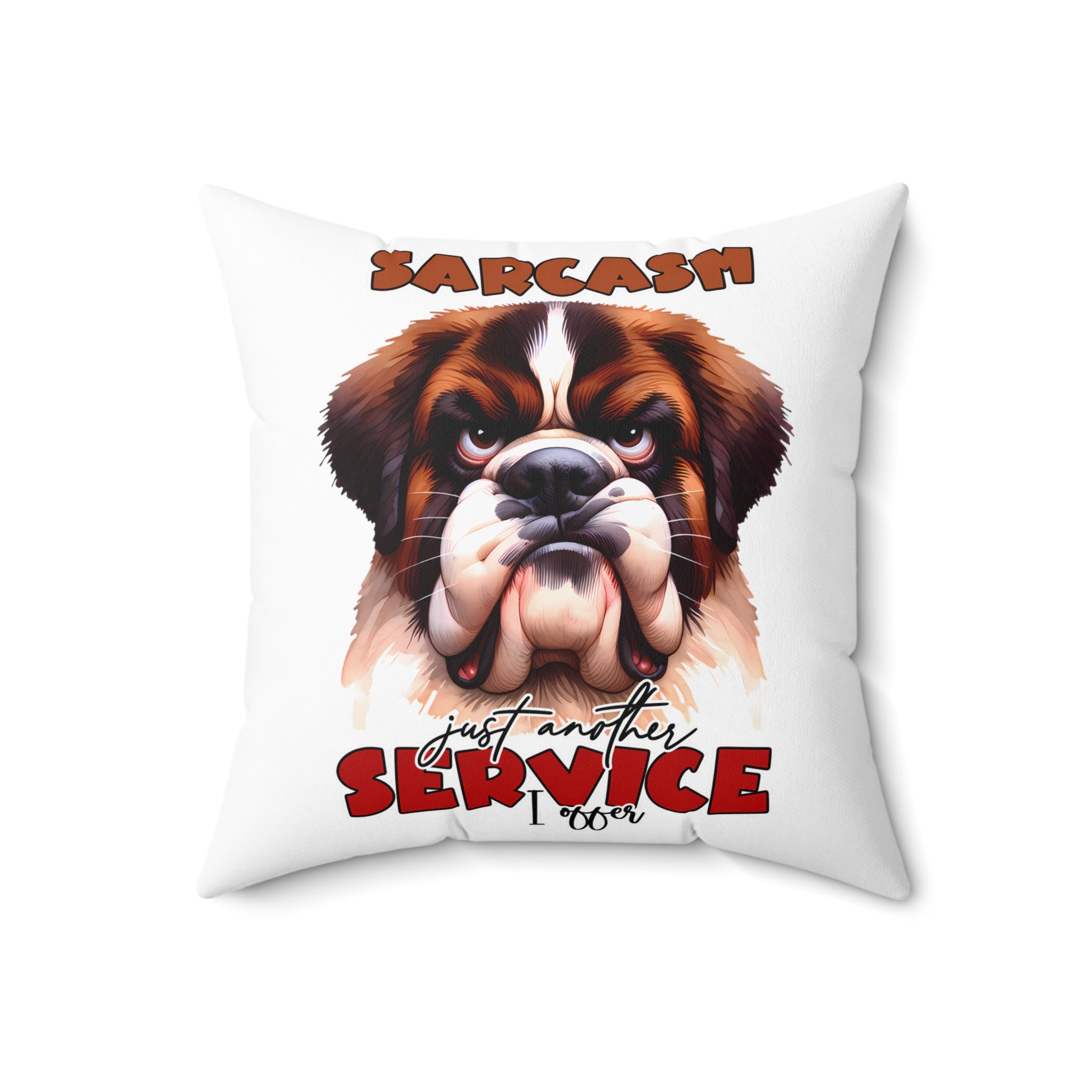 Sarcasm Just Another Service I Offer Pillow, Funny Dog Lover Pillow, Humorous Decorative Pillow, Unique Gift Idea, Home Decor Cushion Spun Polyester Square Pillow