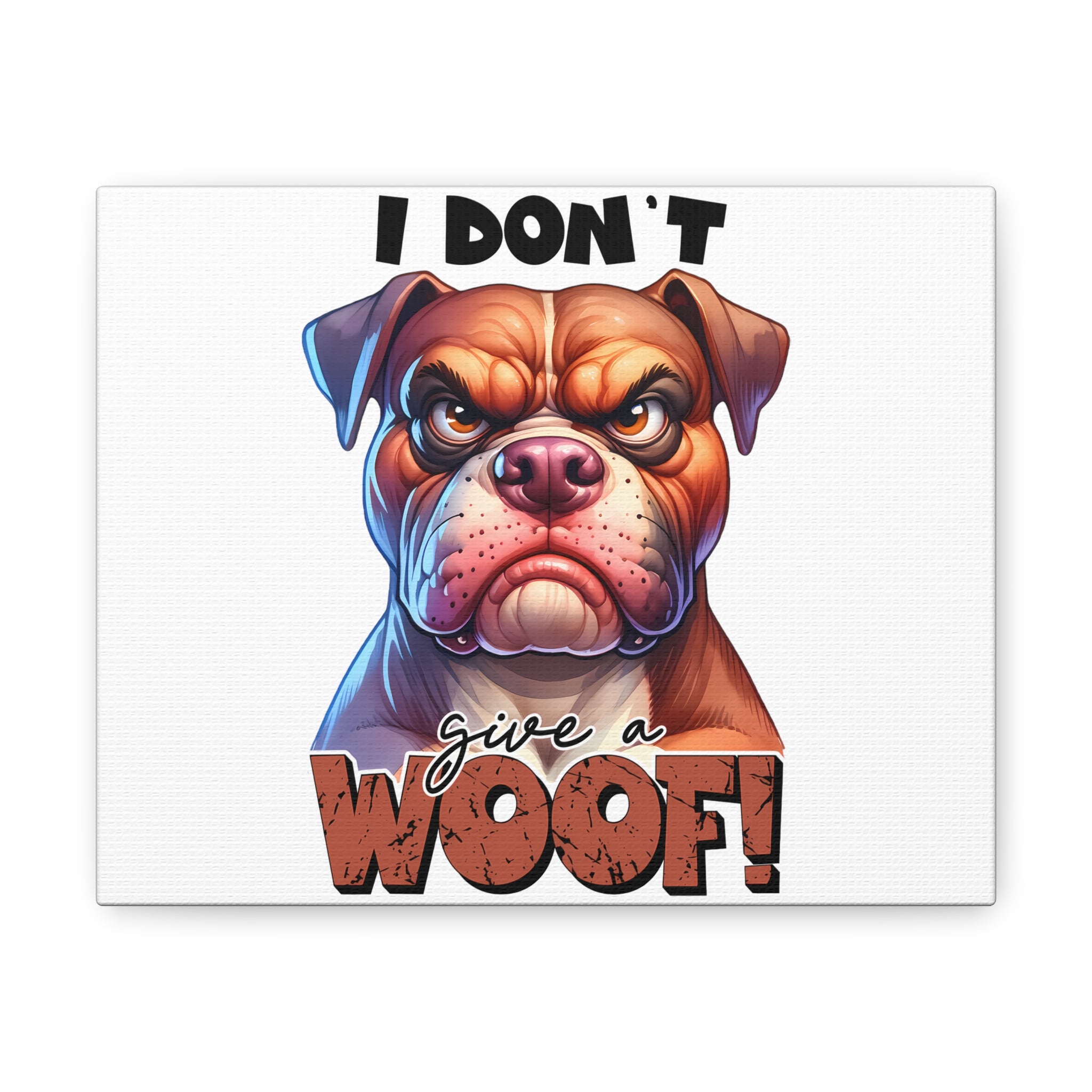 Funny Dog Wall Art, I Don't Give a Woof Print, Bulldog Art, Humorous Pet Decor, Dog Lover Gift, Animal Art, Quirky Home Decor, Wall Print Canvas Gallery Wraps