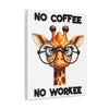 Funny Giraffe Wall Art, No Coffee No Workee Print, Animal Lover Decor, Humorous Office Wall Art, Unique Coffee Lover Gift, Canvas Gallery Wrap Canvas Gallery Wraps