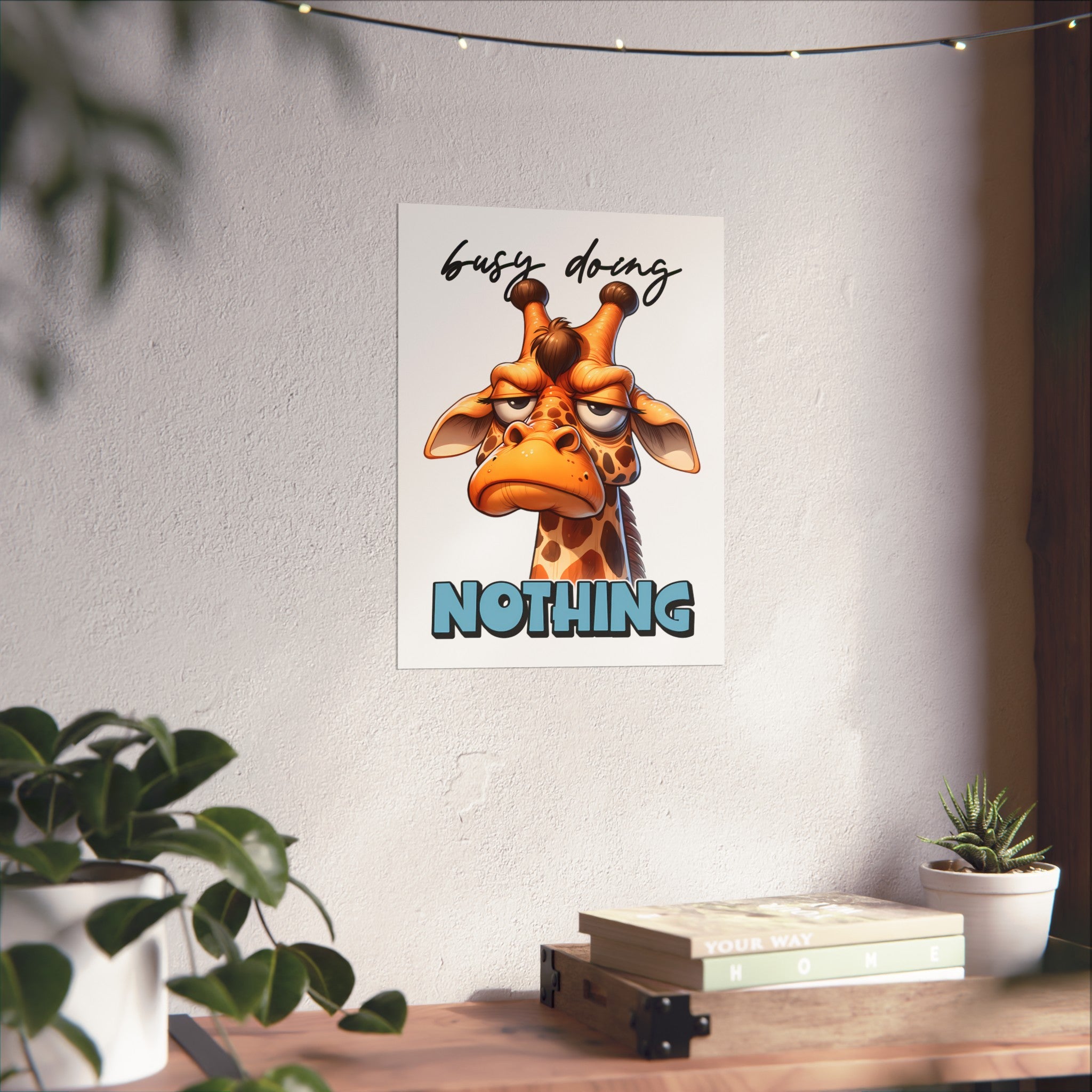 Funny Giraffe Wall Art Print, Busy Doing Nothing Poster, Cute Animal Artwork for Kids Room, Humorous Home Decor, Quirky Animal Poster Matte Vertical Posters