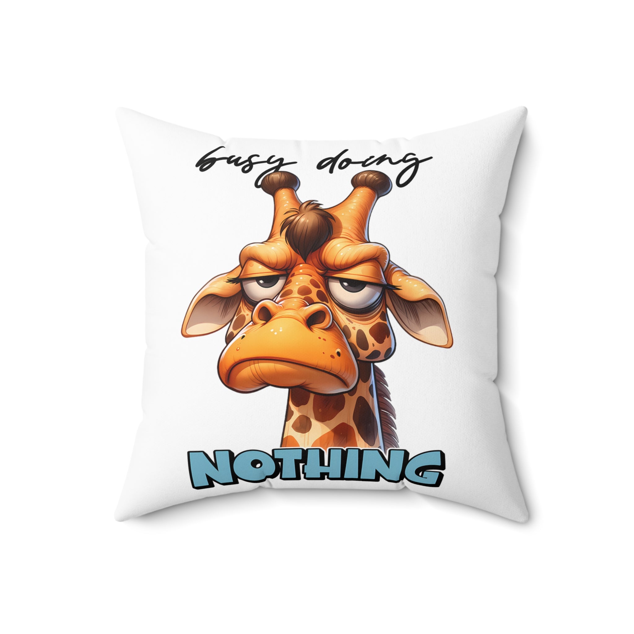 Funny Giraffe Pillow, Busy Doing Nothing Quote, Cute Animal Decor, Humorous Home Accent, Giraffe Lover Gift, Fun Cushion Cover Spun Polyester Square Pillow