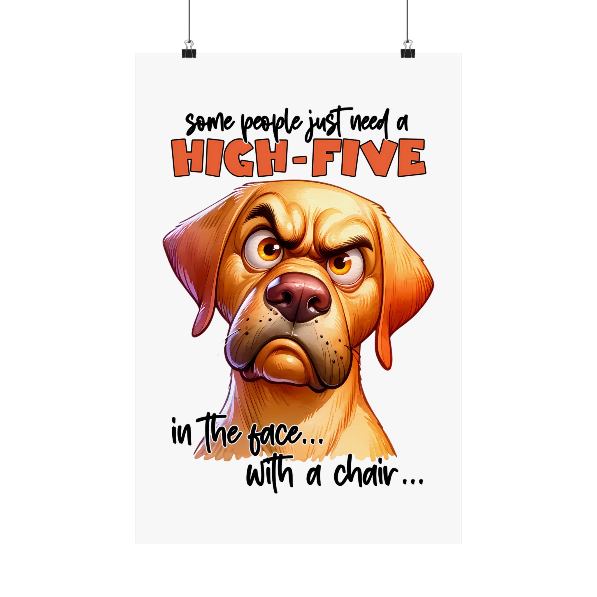 Funny Dog Wall Art, High-Five Quote Poster, Humorous Home Decor, Motivational Office Poster, Unique Gift Idea, Sarcastic Wall Decor Matte Vertical Posters