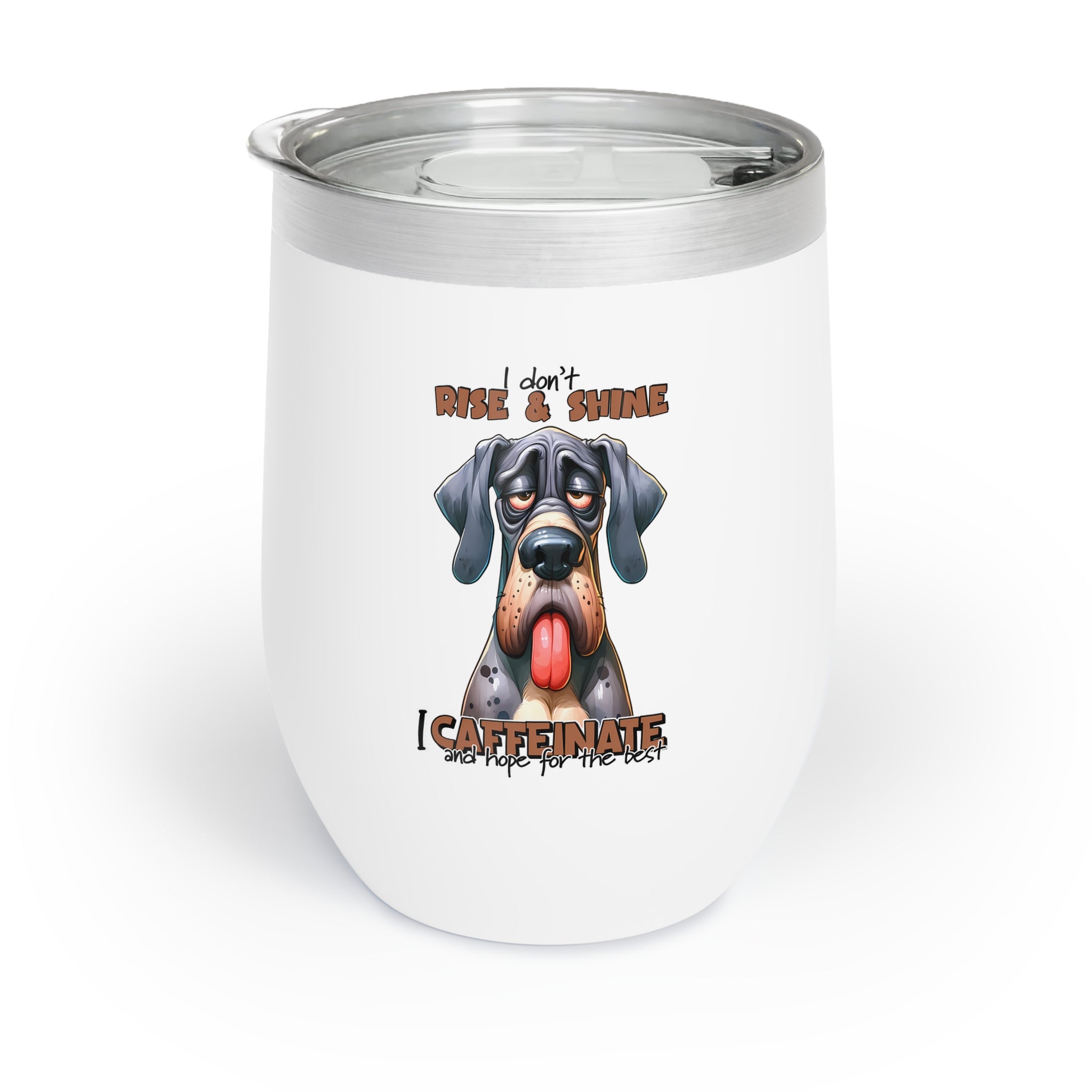 Funny Dog Illustration, I Don't Rise and Shine Tumbler, I Caffeinate and Hope For The Best, Cute Dog Lover Wine Tumbler, Gift Idea Wine Tumbler