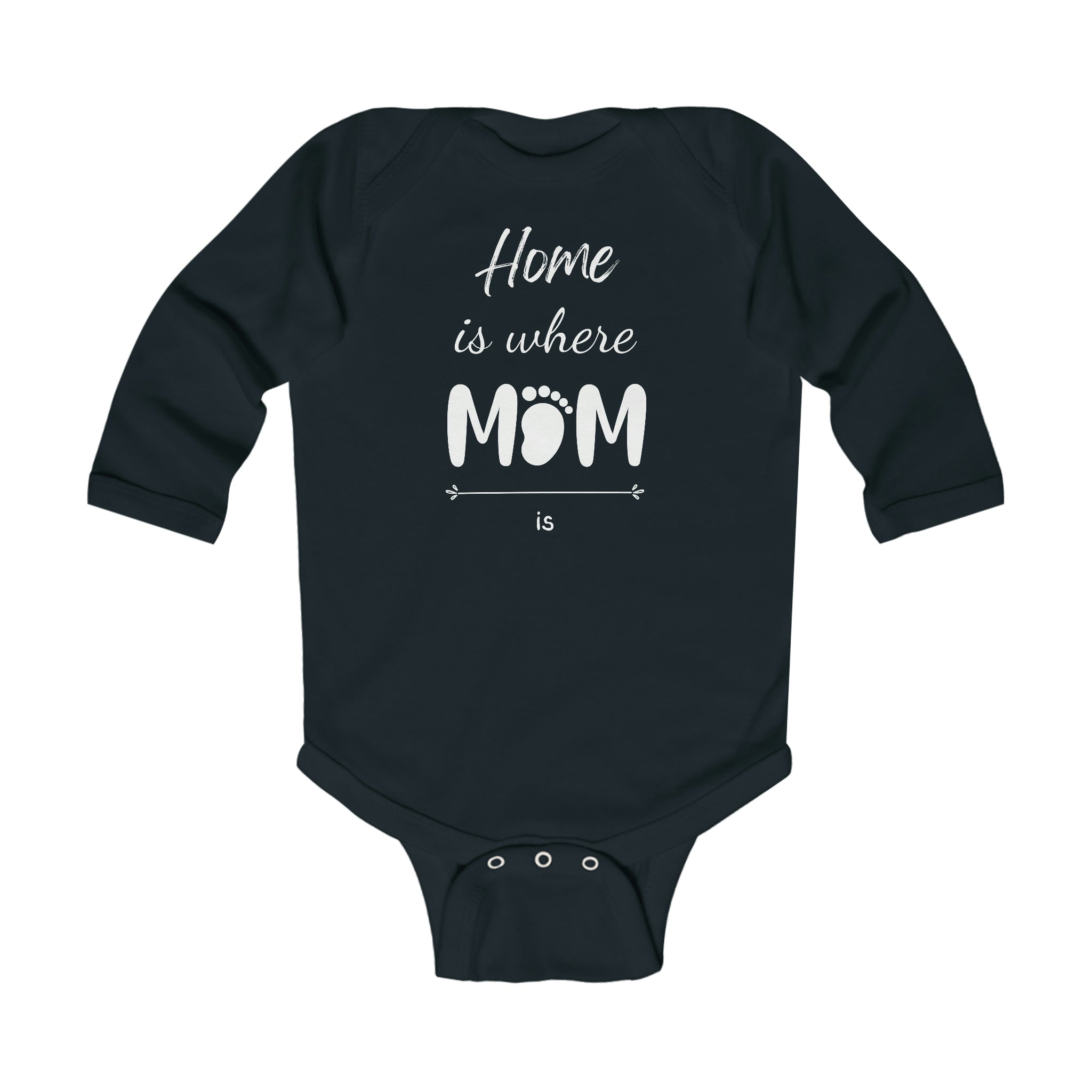 Home is Where Mom Is Long Sleeve Baby Bodysuit