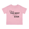 Load image into Gallery viewer, I Have The Best Dad Ever Infant Shirt, Baby Tee, Infant Tee
