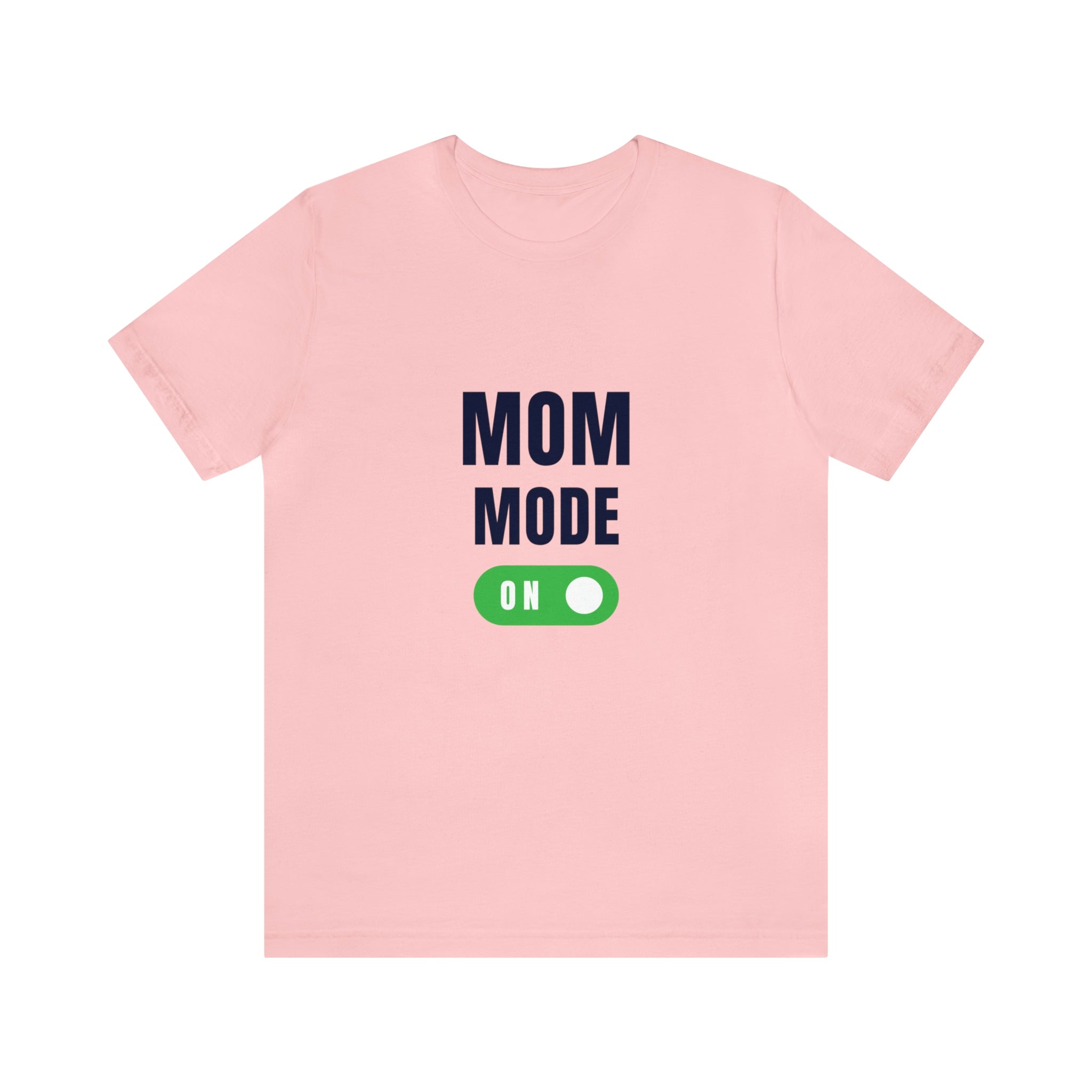 Mom Mode On Women T-shirt.