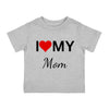 Load image into Gallery viewer, I Love My Mom Infant Shirt, Baby Tee, Infant Tee
