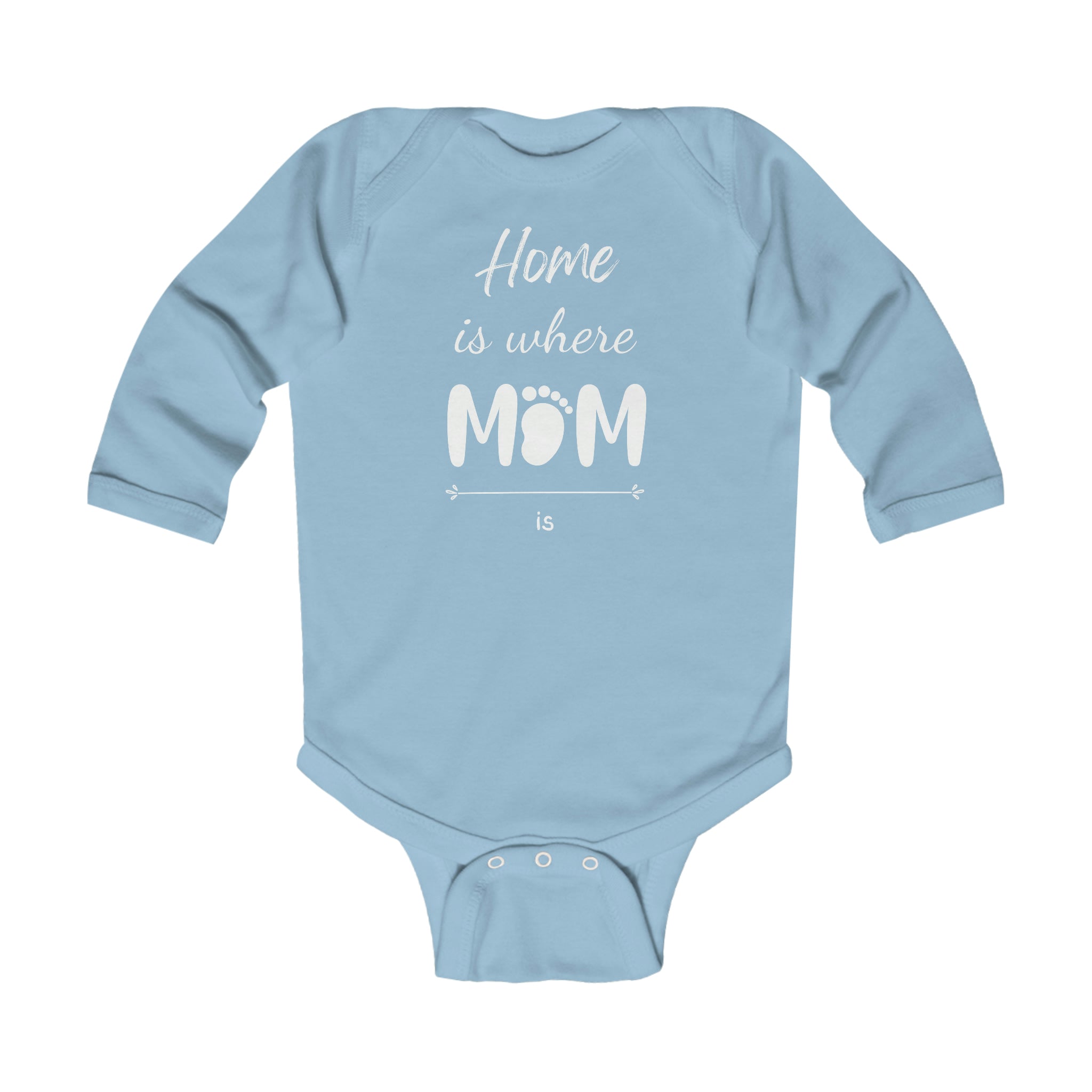 Home is Where Mom Is Long Sleeve Baby Bodysuit