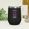 Load image into Gallery viewer, Push Your Limit 12oz Insulated Wine Tumbler