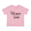 I Have The Best Uncle Ever Infant Shirt, Baby Tee, Infant Tee