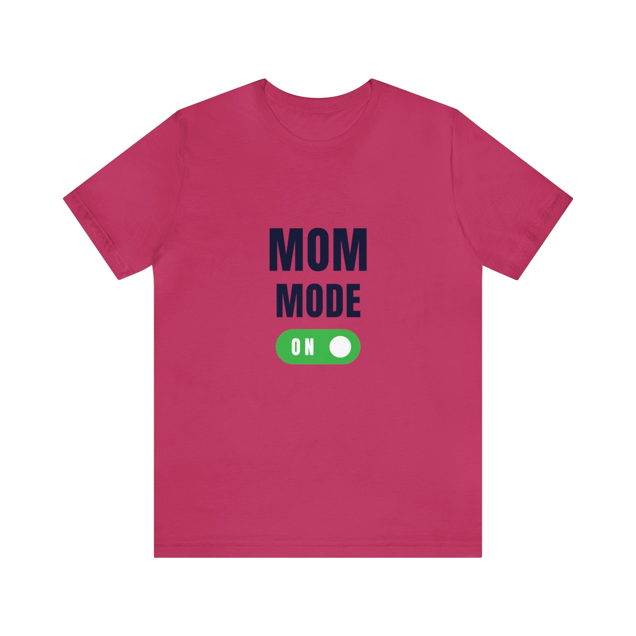 Mom Mode On Women T-shirt.