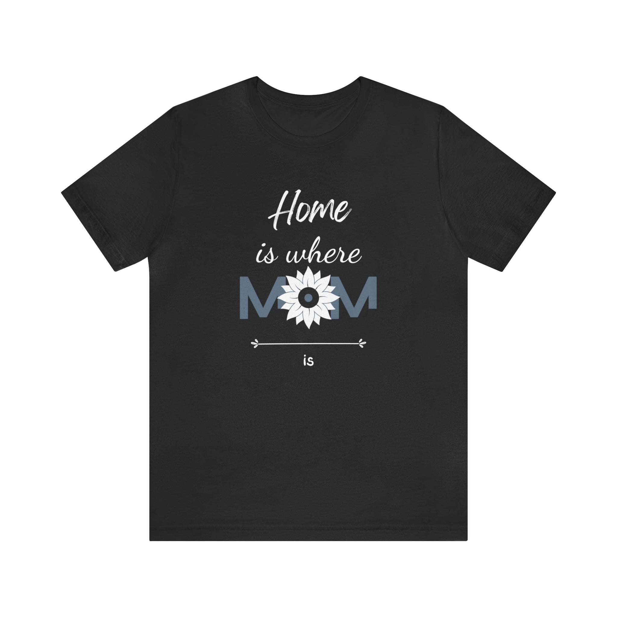 Home Is Where Mom Is Design Women T-shirt
