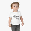 I Have The Best Mom Ever Infant Shirt, Baby Tee, Infant Tee