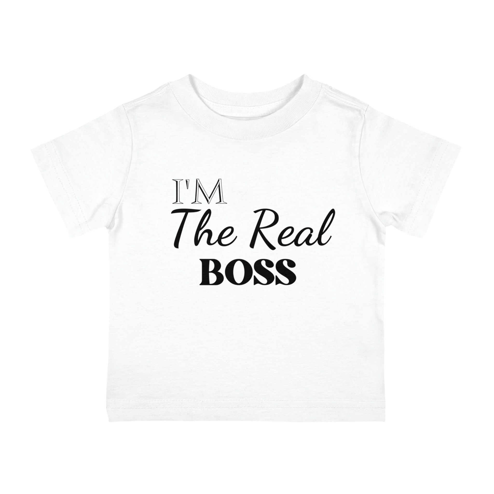 I'm The Real Boss Infant Shirt, Baby Tee, Infant Tee