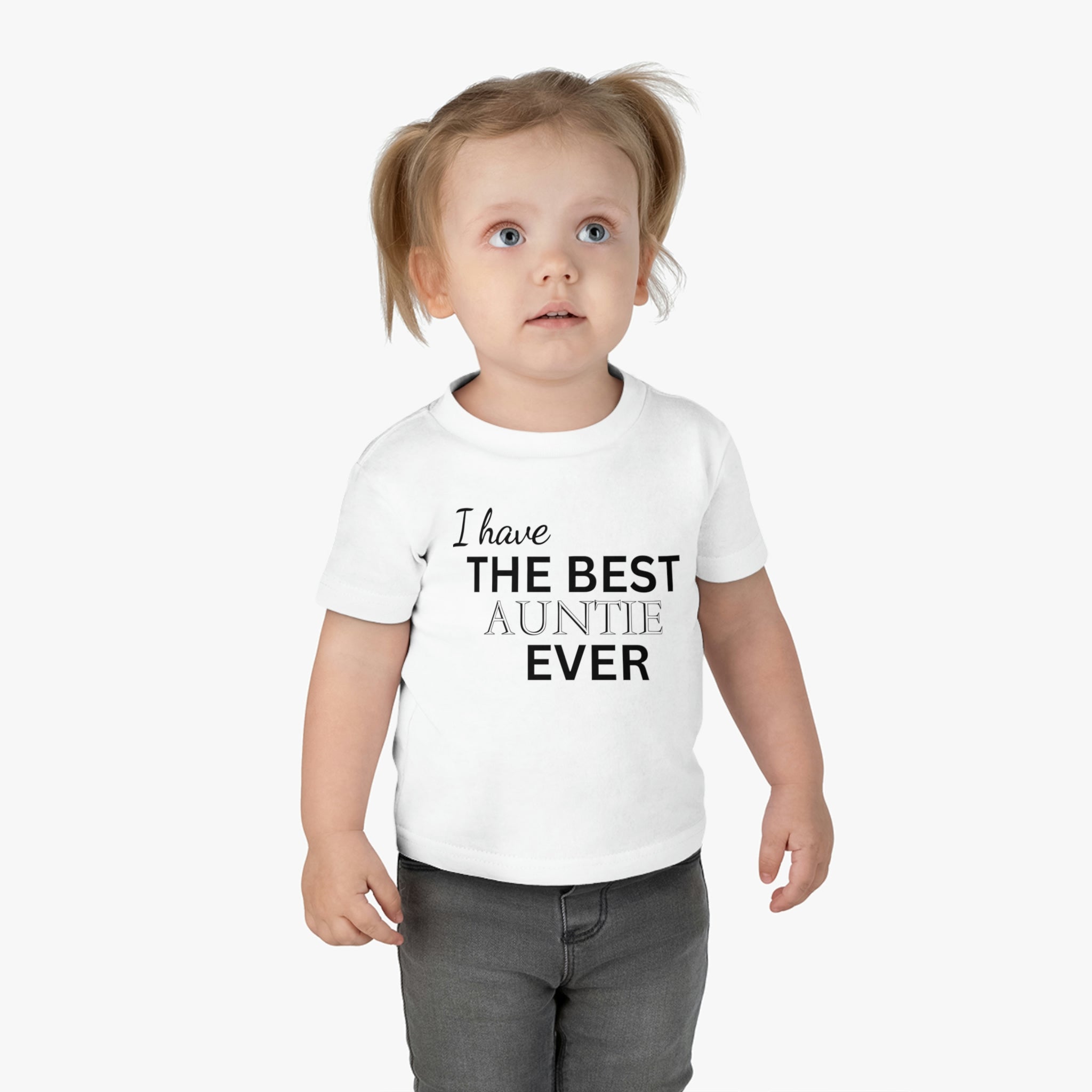I Have The Best Auntie Ever Infant Shirt, Baby Tee, Infant Tee