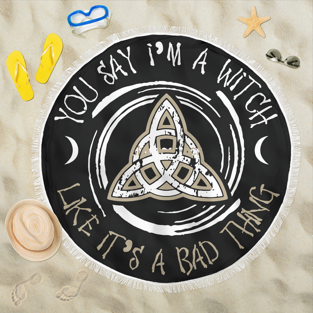 You Say I'm A Witch Beach Blanket